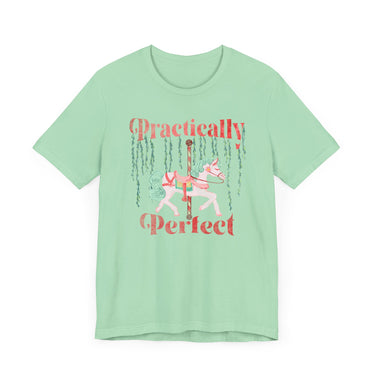 Practically Perfect Tee (Bella Canvas)